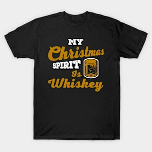 My Christmas Spirit Is Whiskey T-Shirt